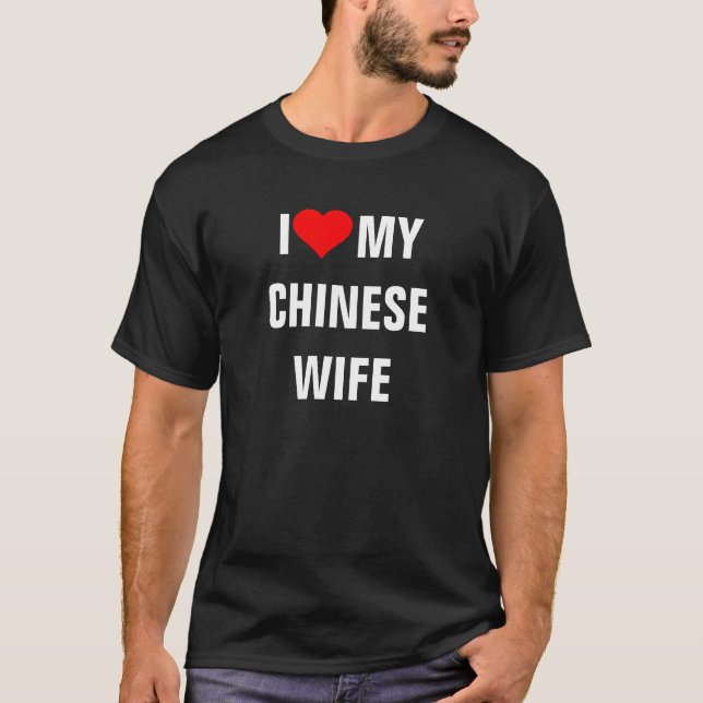 CHINE : T-shirt I Love My Chinese Wife (Devant)
