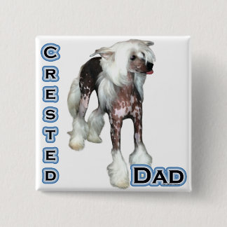 Chinese Crested Dad 4 2 Inch Square Button