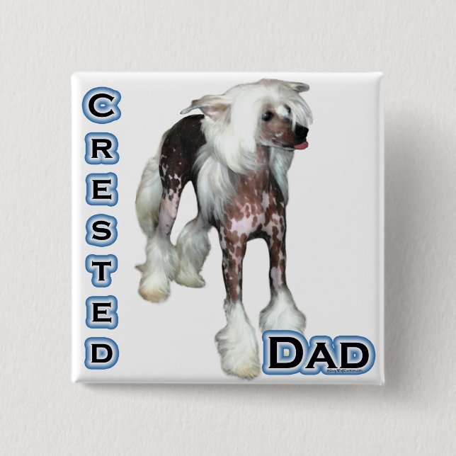 Chinese Crested Dad 4 2 Inch Square Button (Front)