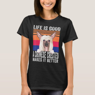Chinese Crested Makes Your Life Good Vintage T-Shirt