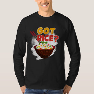 Chinese Rice Got Rice Asian Snacks Lovers China Fa T-Shirt