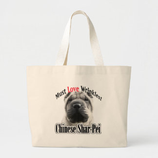 Chinese Shar-Pei Must Love Wrinkles Large Tote Bag