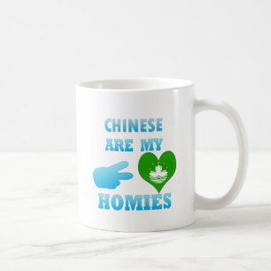 Chineses are my Homies Coffee Mug