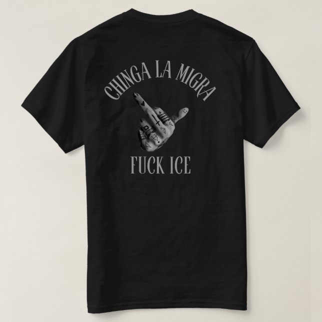 Chinga La Migra Abolish Ice T-Shirt (Design Back)