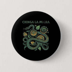 Chinga La Migra Anti Trump Ice Out 2 Inch Round Button