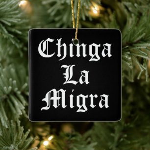 Chinga LA Migra Ceramic Ornament
