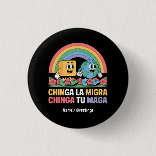 Chinga La Migra Chinga Tu Maga Funny Rainbow 1 Inch Round Button