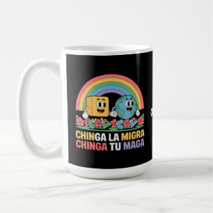 Chinga La Migra Chinga Tu Maga Funny Rainbow Coffee Mug