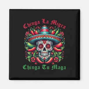Chinga La Migra Chinga Tu Mexican Immigrant Right Magnet