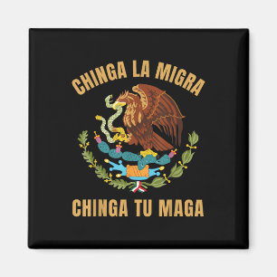 Chinga La Migra Chinga Tu Mexican Immigrant Right  Magnet