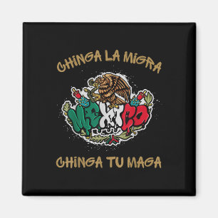 Chinga La Migra Chinga Tu Mexican Immigrant Right Magnet