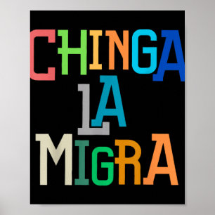 Chinga La Migra Funny Anti-trump Poster