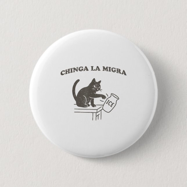 Chinga La Migra Immigration Abolish Ice Funny Cat  2 Inch Round Button (Front)