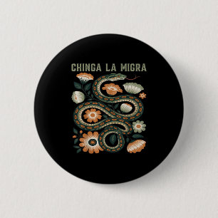 Chinga La Migra Immigration Floral Flowers Snake G 2 Inch Round Button
