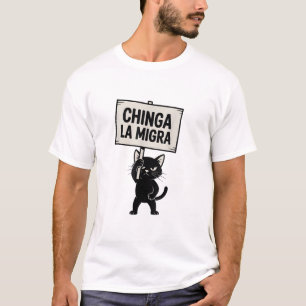 Chinga La Migra Immigration Justice T-Shirt
