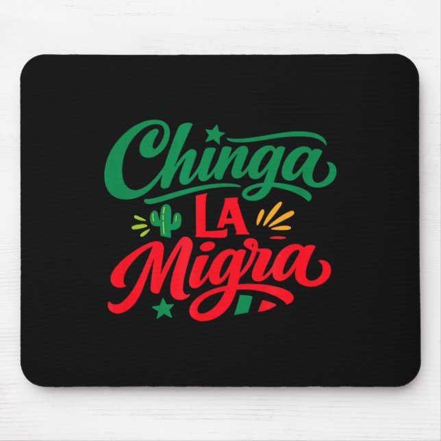 Chinga la migra mexican typography statement desig mouse pad (Front)