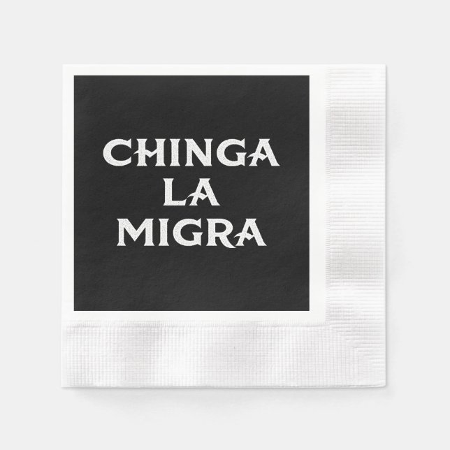 Chinga LA Migra Napkin (Front)