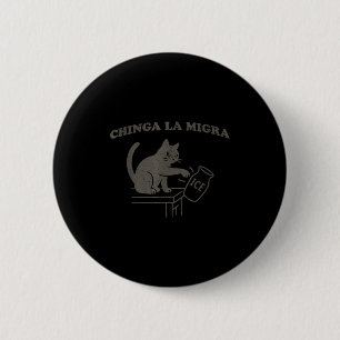 Chinga La Migra Pro Immigration Human Rights Aboli 2 Inch Round Button