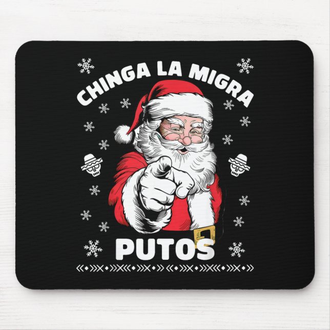 Chinga La Migra Putos Christmas Santa Feliz Navida Mouse Pad (Front)