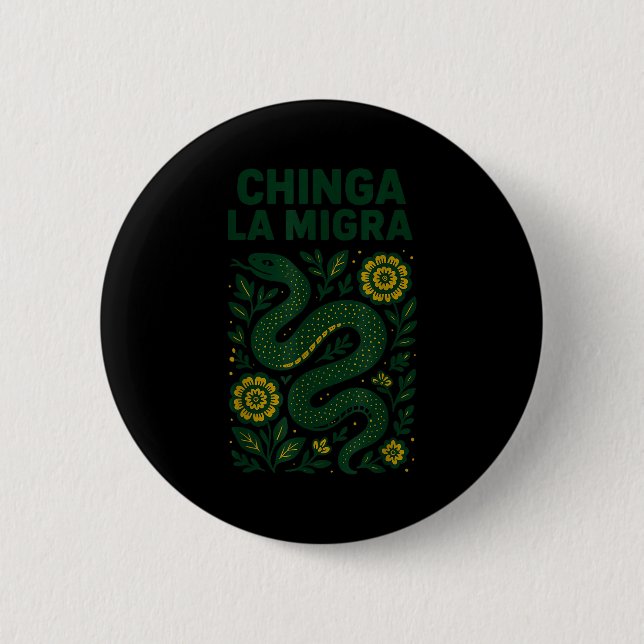 Chinga La Migra Resist Ice  2 Inch Round Button (Front)