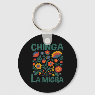 Chinga La Migra Retro Flowers  Keychain
