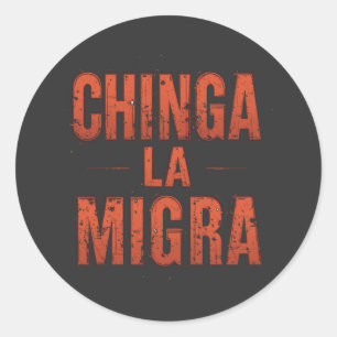 Chinga La Migra Shirt – Bold Protest & Activism Classic Round Sticker