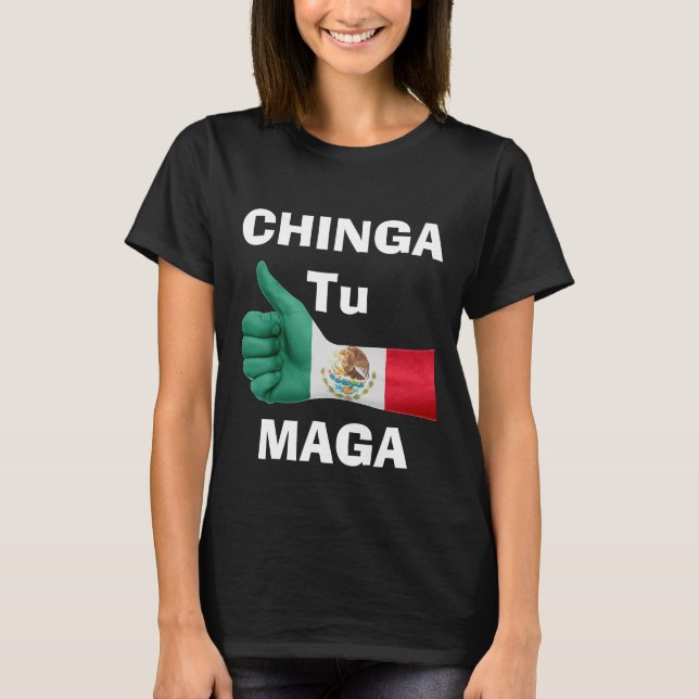 Chinga Tu Maga T-Shirt (Front)