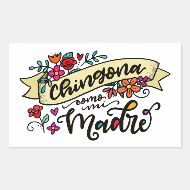 Chingona Como Mi Madre, Tough Like My Mama Sticker (Front)