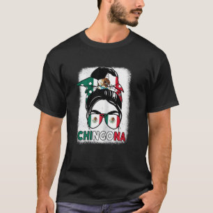 Chingona Girl Mexico Girl Mexicana Mamacito Mexica T-Shirt