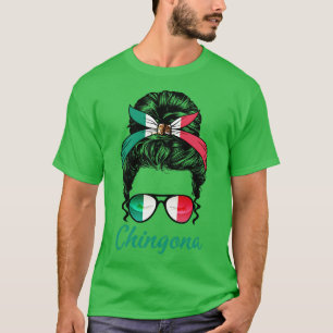 Chingona Patriotic Proud Mexican Girl T-Shirt