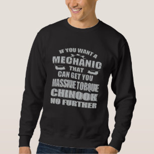 Chinook Mechanic Helicopter Diesel Engine Mechanic Sweatshirt