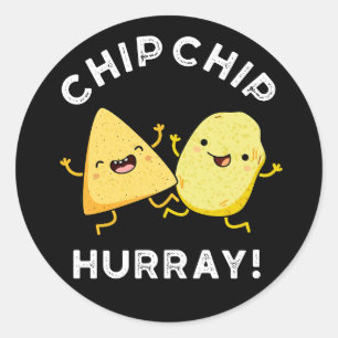 Chip Chip Hooray Funny Happy Crisps Pun Dark BG Classic Round Sticker