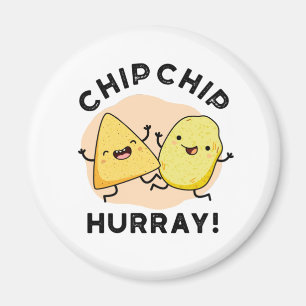 Chip Chip Hooray Funny Happy Crisps Pun  Magnet