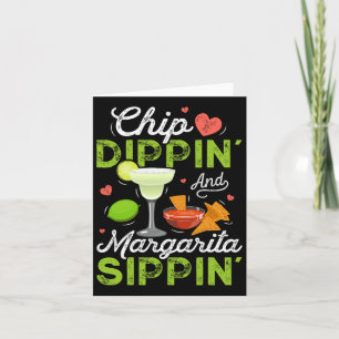 Chip Dippin' And Margarita Sippin' Funny Cinco De  Card