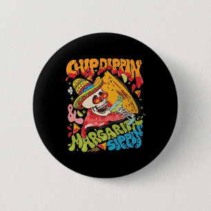 Chip Dippin Margarita Sippin Cinco De Mayo  2 Inch Round Button