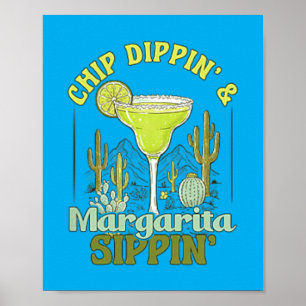 Chip Dippin Margarita Sippin Funny Cinco De Mayo 2 Poster