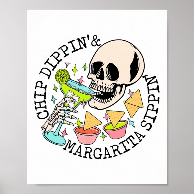 Chip Dippin Margarita Sippin Funny Skull Skeleton  Poster (Front)