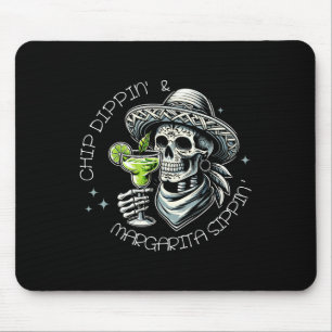 Chip Dippin'and Margarita Sippin' Shirt Mouse Pad
