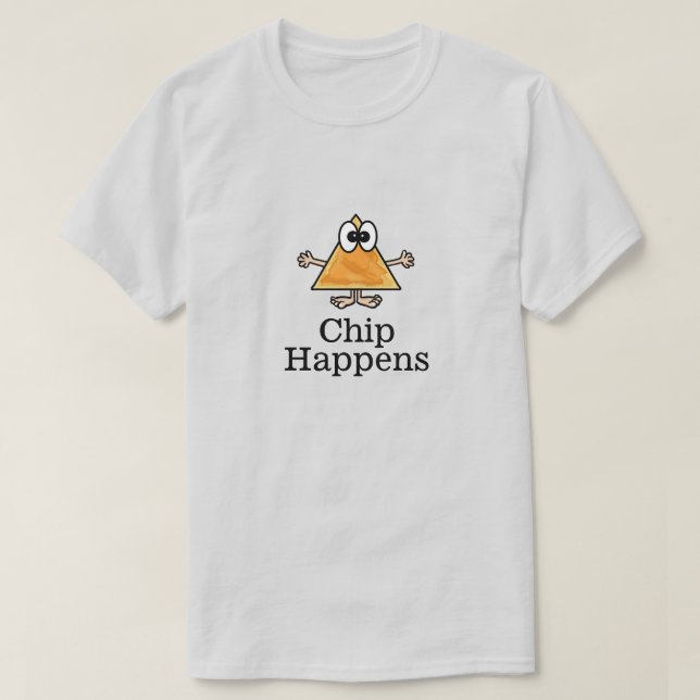 Chip Happens Natcho T-Shirt (Design Front)