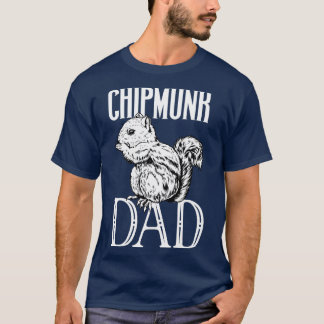 Chipmunk lover Chipmunk Dad T-Shirt