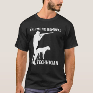 Chipmunk Removal Technician Squirrel Funny Squirre T-Shirt