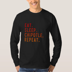 Chipotle  Eat Sleep Chipotle Repeat Fan Player T-Shirt