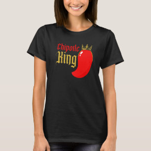 Chipotle King Chili Flavor Spicy Food     1 T-Shirt