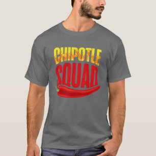 Chipotle Squad Spicy Food Flavor Seasoning friend T-Shirt