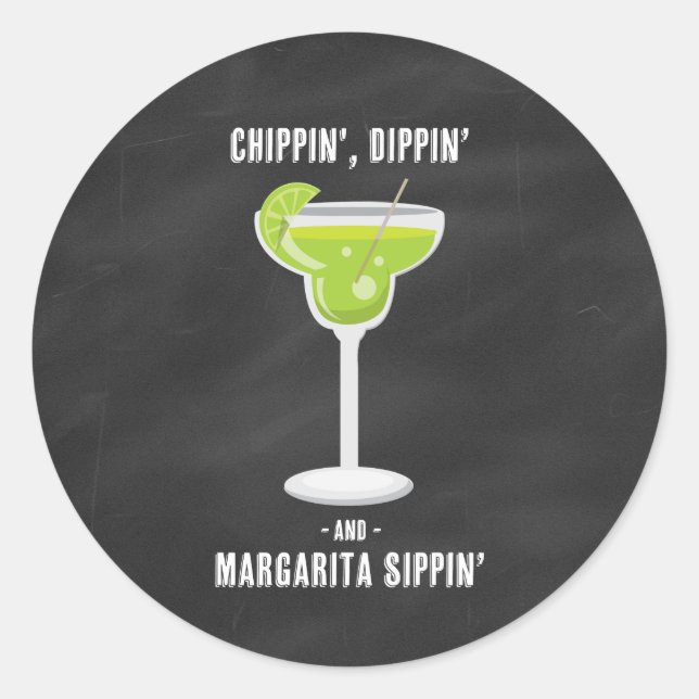Chippin Dippin Margarita Sippin Stickers (Front)