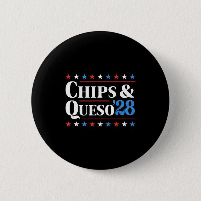 Chips And Queso 2028 Funny Presidential Election 2 Inch Round Button (Front)