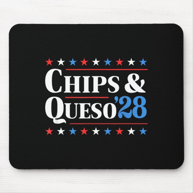 Chips And Queso 2028 Funny Presidential Election 2 Mouse Pad (Front)