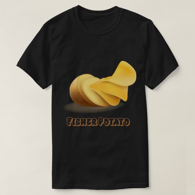 Chips, Fun Potato,  Fisher Potato   T-Shirt (Design Front)