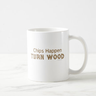 Chips Happen Turn Wood Funny Woodturning Coffee Mug