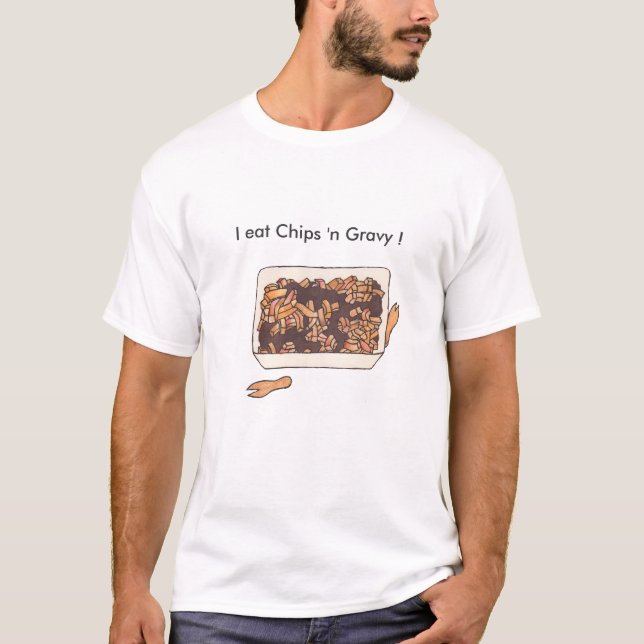 "Chips 'n Gravy" T-Shirt (Front)